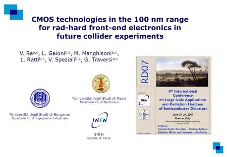 CMOS technologies in the 100 nm range for rad-hard front-end electronics in future collider experiments V. Re a,c, L. Gaioni b,c, M. Manghisoni a,c, L.