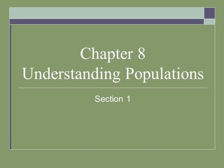 Chapter 8 Understanding Populations