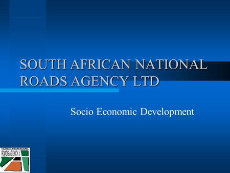 SOUTH AFRICAN NATIONAL ROADS AGENCY LTD Socio Economic Development.