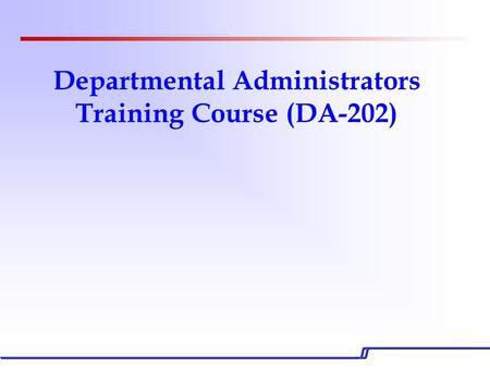 Departmental Administrators Training Course (DA-202)