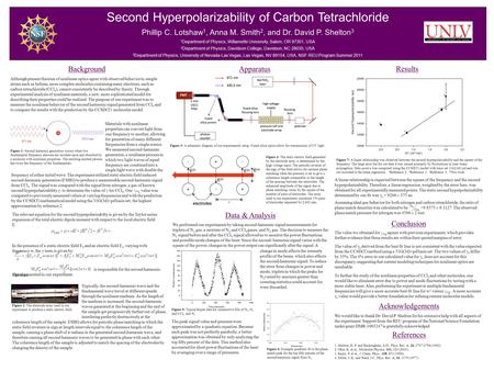 Second Hyperpolarizability of Carbon Tetrachloride Phillip C. Lotshaw 1, Anna M. Smith 2, and Dr. David P. Shelton 3 1 Department of Physics, Willamette.