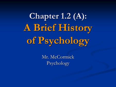Chapter 1.2 (A): A Brief History of Psychology