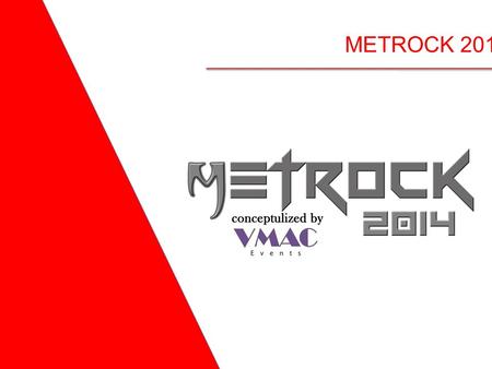 METROCK 2014. VMAC Events An Event Agency for events like Weddings, Conferences, Corporate Parties, Fashion Shows, Stage Shows & MICE to create and regularly.