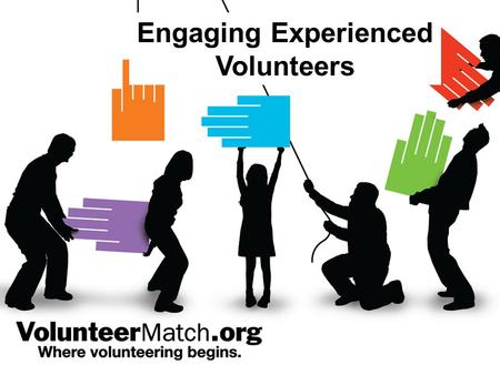 VolunteerMatch Where volunteering begins. Volunteer Engaging Experienced Volunteers.