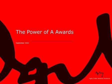 The Power of A Awards September 2010. Power of A Objectives –Broaden the understanding among DC influentials of the vast, diverse association community.