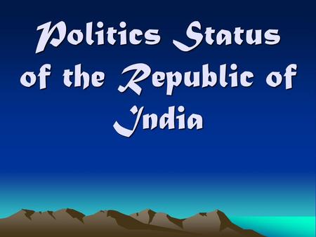 Politics Status of the Republic of India. Quick Facts Nations Capital : New Delhi Date of Independence: Proclaimed August 15, 1947, from Britain. Official.