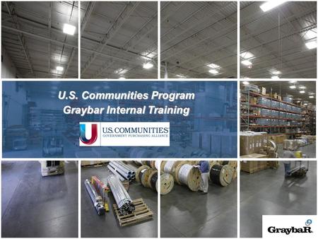 1 U.S. Communities Program Graybar Internal Training.