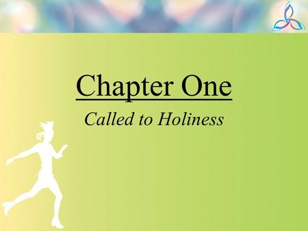 Chapter One Called to Holiness.