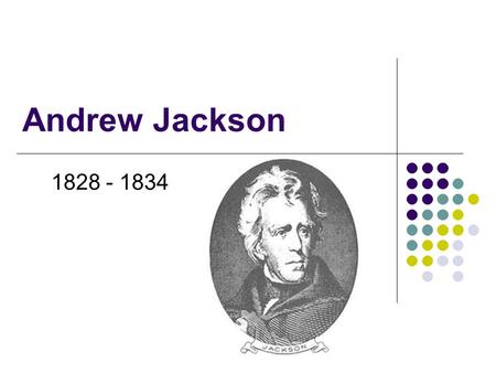 Andrew Jackson 1828 - 1834. Election of 1824 Background New political era in the 1800s with westward expansion > SECTIONALISM Democratic-Republican Party.
