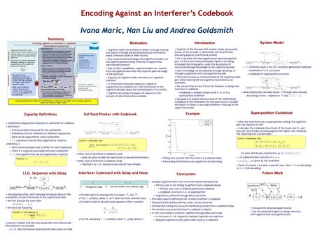 When rate of interferer’s codebook small Does not place burden for destination to decode interference When rate of interferer’s codebook large Treating.
