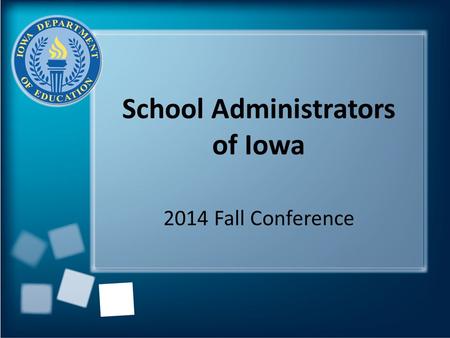 School Administrators of Iowa 2014 Fall Conference.