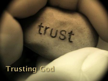  Trust - firm belief in the integrity, ability, effectiveness, or genuineness of someone or something  Faith - belief and trust in and loyalty to God.