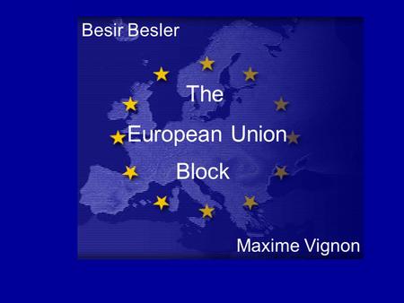 European Union The Block Besir Besler Maxime Vignon.