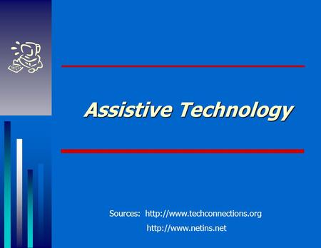 Assistive Technology Sources: