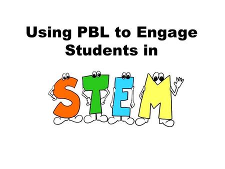Using PBL to Engage Students in