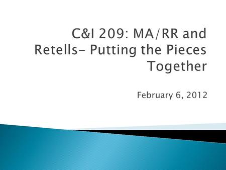 C&I 209: MA/RR and Retells- Putting the Pieces Together