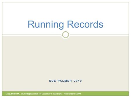 Running Records SUE pALMER 2010