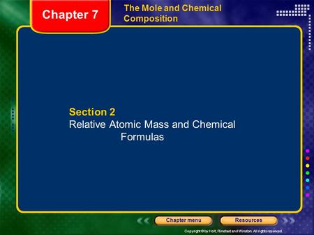 Chapter 7 Section 2 Relative Atomic Mass and Chemical Formulas