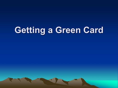 Getting a Green Card. A green card is an official document identifying a person as a permanent resident of the United States. It does not give citizenship.