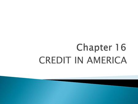 CREDIT IN AMERICA.  Credit –  Over ______ of all purchases in the U.S. are made on credit.  What do you buy with credit?