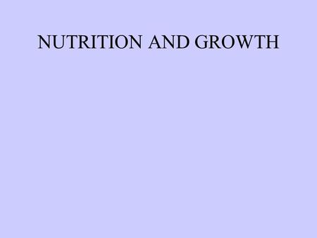 NUTRITION AND GROWTH. EVERY LIVING ORGANISM MUST ACQUIRE 2 THINGS FROM ITS ENVIRONMENT IF IT IS TO GROW AND REPRODUCE: STRUCTURAL UNITS ENERGY SOURCE.