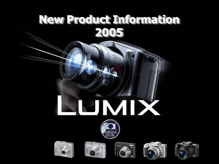 New Product Information 2005. DMC-LS1 For higher picture quality and quick response Venus Engine PLUS 1 1 2 2 4 4 4.0 MEGA pixels 3 3 No blur due to hand-shake.