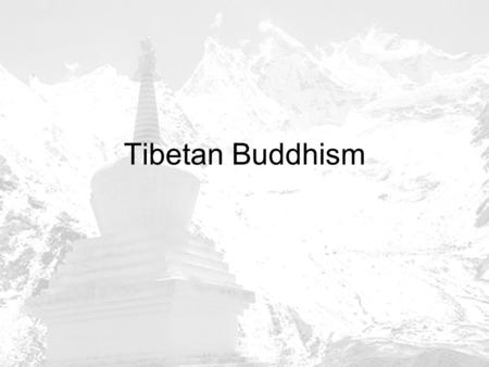 Tibetan Buddhism. Tibet used to be known as ‘The Land of the Snows’ and in this secluded area of our world a unique culture used to flourish and Buddhism.
