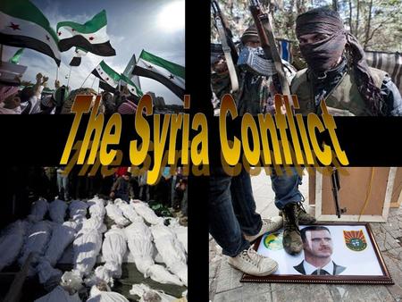Learning Objectives The Syria Conflict In this unit of work you will: Compare a set of article about the Syria Conflict which are written from different.