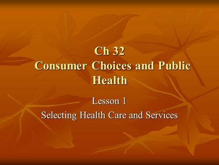 Ch 32 Consumer Choices and Public Health