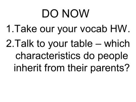 DO NOW Take our your vocab HW.