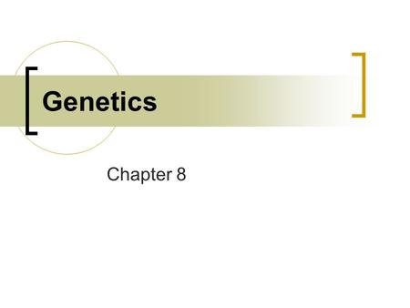 Genetics Chapter 8. Gregor Mendel: Father of Genetics Genetics: study of heredity Heredity: passing traits from parent to offspring Used peas to study.