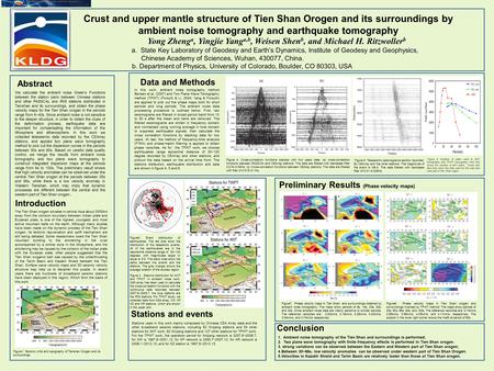 Crust and upper mantle structure of Tien Shan Orogen and its surroundings by ambient noise tomography and earthquake tomography Yong Zheng a, Yingjie Yang.