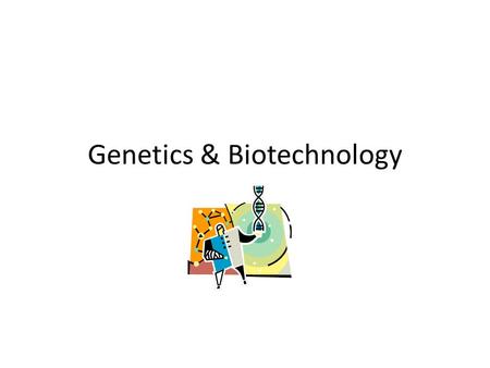 Genetics & Biotechnology
