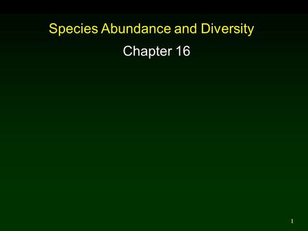 Species Abundance and Diversity