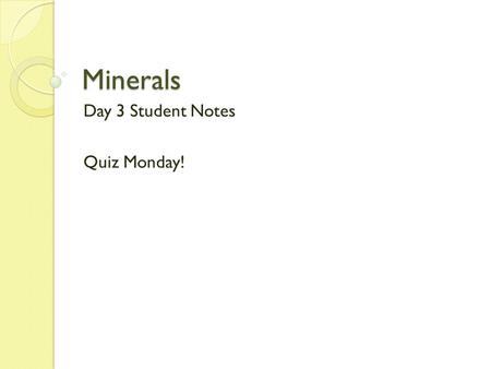 Day 3 Student Notes Quiz Monday!