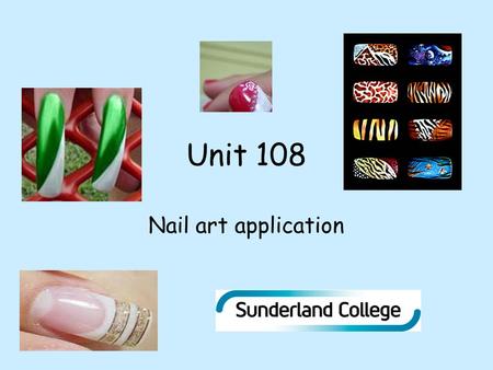 Unit 108 Nail art application.