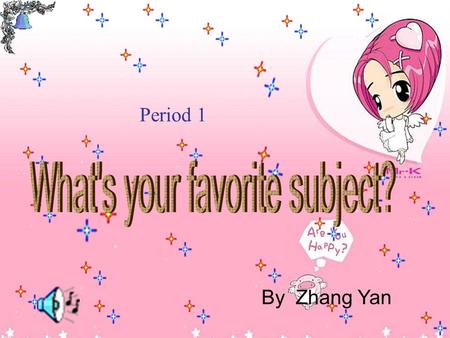 Period 1 By Zhang Yan. P.E. (physical education)