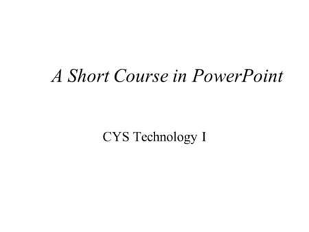 A Short Course in PowerPoint