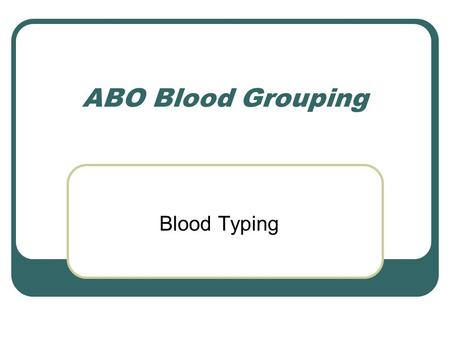 ABO Blood Grouping Blood Typing. ABO Basics Blood group antigens are actually sugars attached to the red blood cell. Antigens are “built” onto the red.