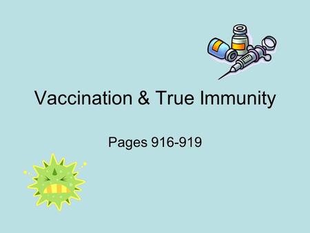 Vaccination & True Immunity
