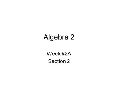 Algebra 2 Week #2A Section 2. Highway to Mt. McKinley, Alaska.