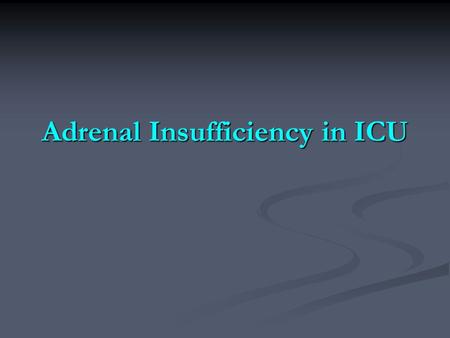 Adrenal Insufficiency in ICU