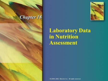 Laboratory Data in Nutrition Assessment Chapter 18.