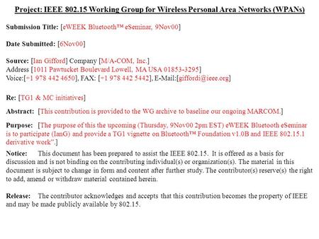 Doc.: IEEE 802.15-00/xxxr0 Submission November 2000 Ian Gifford, M/A-COM, Inc.Slide 1 Project: IEEE 802.15 Working Group for Wireless Personal Area Networks.