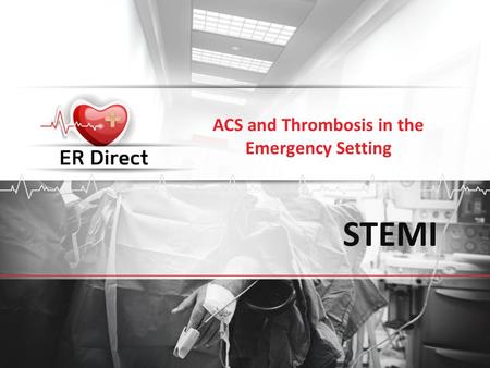 ACS and Thrombosis in the Emergency Setting