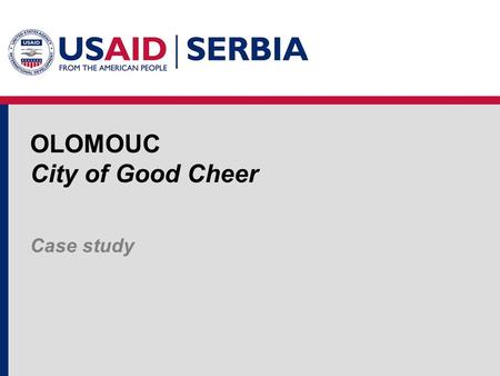 OLOMOUC City of Good Cheer Case study. The role of tourism in the 21st century In post-industrial society values are generated from information and knowledge.