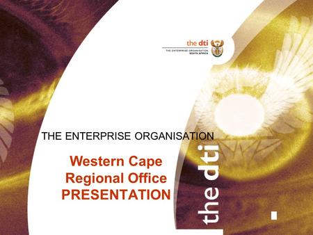 Western Cape Regional Office PRESENTATION THE ENTERPRISE ORGANISATION.