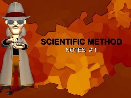 SCIENTIFIC METHOD NOTES # 1 Table of Contents Lecture/Lab/Activity Date Pg# 1.Scientific Organization 8/24/10 1 2.Scientific Method 8/25/10 1 Objective: