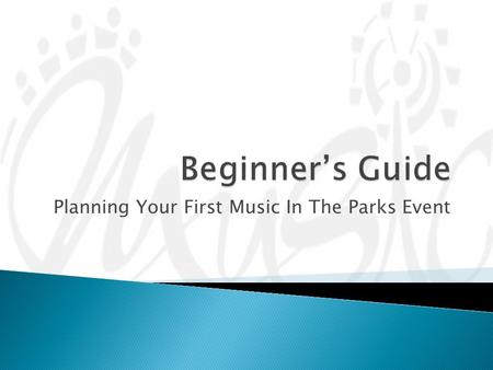Planning Your First Music In The Parks Event. So you have decided to join the thousands of groups that travel with Music In The Parks each year? This.