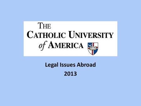 Legal Issues Abroad 2013. Common Law Negligence defined: Doing something a reasonably prudent person would not do or The failure to do something a reasonable.